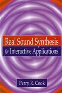 Real Sound Synthesis for Interactive Applications  9781568811680 Front Cover