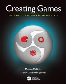 Creating Games Mechanics, Content, and Technology  9781568813059 Front Cover