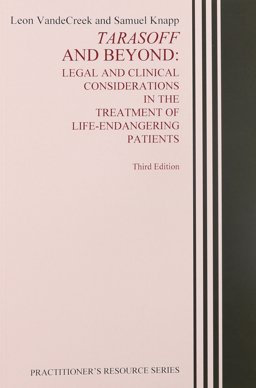 Tarasoff and Beyond Legal and Clinical Considerations in the Treatment of Life-Endangering Patients 3rd 9781568870700 Front Cover