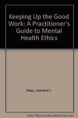 Keeping up the Good Work A Practitioner's Guide to Mental Health Ethics 3rd 9781568870724 Front Cover