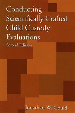 Conducting Scientifically Crafted Child Custody Evaluations 2nd 9781568870878 Front Cover