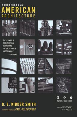Source Book of American Architecture 500 Notable Buildings from the 10th Century to the Present  9781568982540 Front Cover