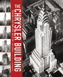 Chrysler Building Creating a New York Icon Day by Day  9781568983547 Front Cover
