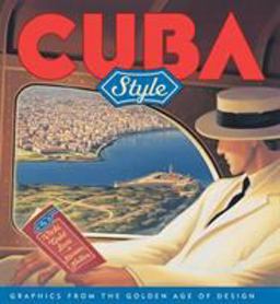 Cuba Style Graphics from the Golden Age of Design  9781568983608 Front Cover
