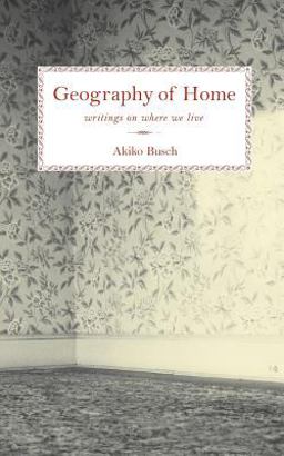 Geography of Home Writings on Where We Live  9781568984292 Front Cover