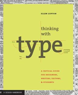 Thinking with Type: a Primer for Deisgners A Critical Guide for Designers, Writers, Editors, and Students  9781568984483 Front Cover