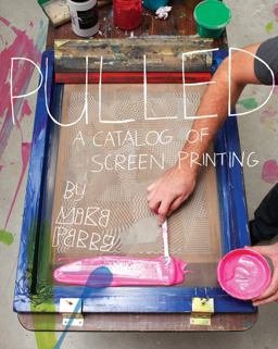 Pulled A Catalog of Screen Printing  9781568989433 Front Cover