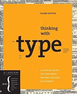 Thinking with Type, 2nd Revised Ed A Critical Guide for Designers, Writers, Editors, and Students 2nd 9781568989693 Front Cover