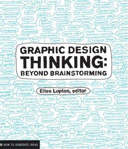 Graphic Design Thinking How to Define Problems, Get Ideas, and Create Form  9781568989792 Front Cover