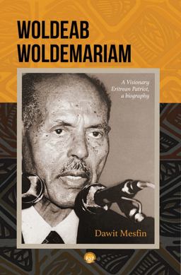 Woldeab Woldemariam A Visisonary Eritrean Patriot, a Biography  9781569025260 Front Cover