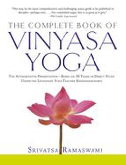Complete Book of Vinyasa Yoga The Authoritative Presentation-Based on 30 Years of Direct Study under the Legendary Yoga Teacher Krishnamacha  9781569244029 Front Cover