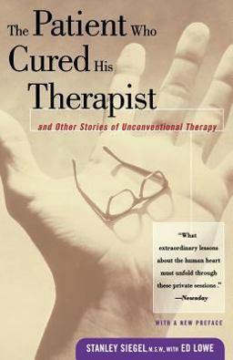 Patient Who Cured His Therapist And Other Stories of Unconventional Therapy 2nd 9781569246856 Front Cover