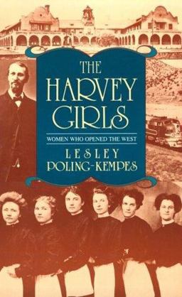 Harvey Girls Women Who Opened the West  9781569249260 Front Cover