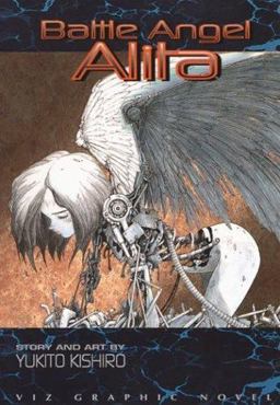 Battle Angel Alita, Vol. I Battle Angel Alita, Vol. I