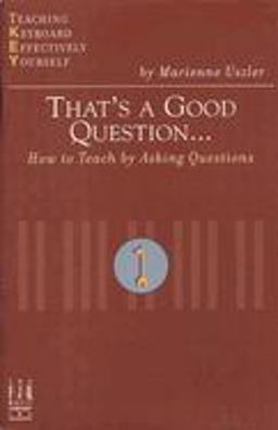 That's a Good Question... How to Teach by Asking Questions  9781569392799 Front Cover