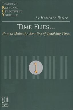 Time Flies... How to Make the Best Use of Teaching Time  9781569392898 Front Cover