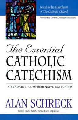 Essential Catholic Catechism Keyed to the Catechism of the Catholic Church 2000 9781569551288 Front Cover