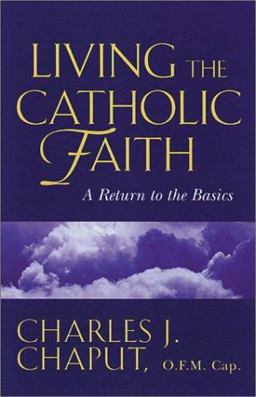 Living the Catholic Faith Rediscovering the Basics  9781569551912 Front Cover