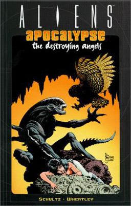 Aliens: Apocalypse - the Destroying Angels