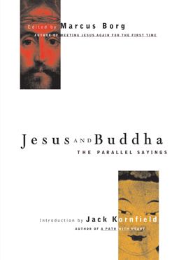Jesus and Buddha The Parallel Sayings  9781569751695 Front Cover