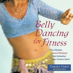 Belly Dancing for Fitness The Ultimate Dance Workout That Unleashes Your Creative Spirit  9781569754108 Front Cover