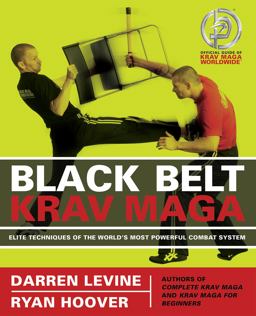 Black Belt Krav Maga Elite Techniques of the World's Most Powerful Combat System  9781569756676 Front Cover