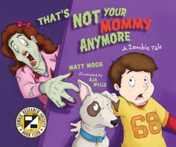 That's Not Your Mommy Anymore A Zombie Tale  9781569759264 Front Cover
