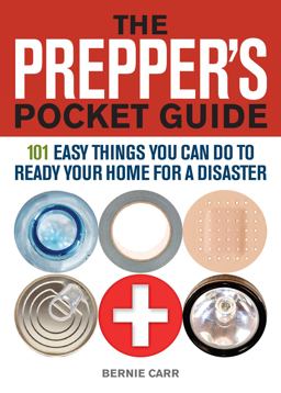 Prepper's Pocket Guide 101 Easy Things You Can Do to Ready Your Home for a Disaster  9781569759295 Front Cover