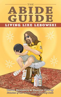 Abide Guide Living Like Lebowski  9781569759769 Front Cover