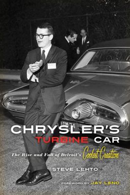 Chrysler's Turbine Car The Rise and Fall of Detroit's Coolest Creation  9781569765494 Front Cover