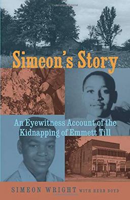 Simeon's Story An Eyewitness Account of the Kidnapping of Emmett Till  9781569768198 Front Cover