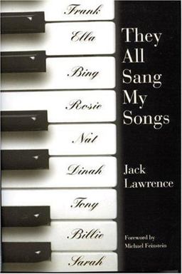 They All Sang My Songs The Life and Times of Jack Lawrence  9781569802793 Front Cover