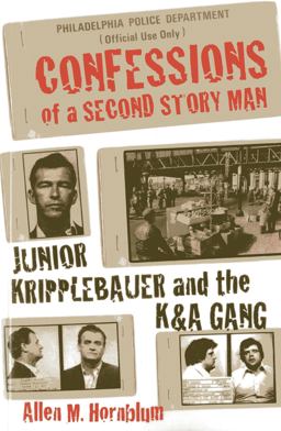 Confessions of a Second Story Man Junior Kripplebauer and the K&amp;A Gang  9781569804995 Front Cover