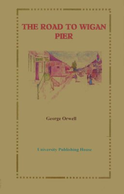 The Road to Wigan Pier