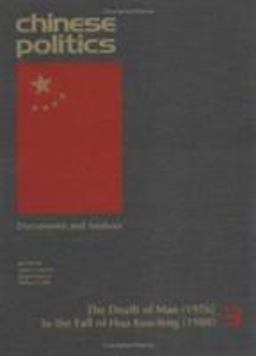 Chinese Politics V. 3; the Death of Mao (1976) to the Fall of Hua Kuo-Feng (1980)
