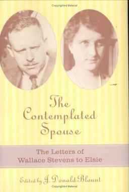 Contemplated Spouse The Letters of Wallace Stevens to Elsie  9781570032486 Front Cover