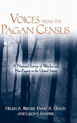 Voices from the Pagan Census A National Survey of Witches and Neo-Pagans in the United States  9781570034886 Front Cover