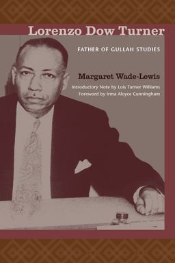 Lorenzo Dow Turner Father of Gullah Studies  9781570036286 Front Cover