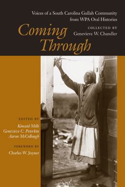 Coming Through Voices of a South Carolina Gullah Community from WPA Oral Histories  9781570037214 Front Cover