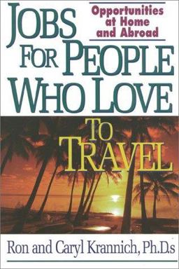 Jobs for People Who Love to Travel Opportunities at Home and Abroad 3rd 9781570231148 Front Cover