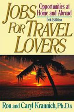 Jobs for Travel Lovers Opportunities at Home and Abroad 5th 9781570232527 Front Cover