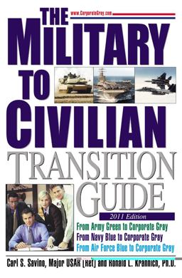 Military-to-Civilian Transition Guide A Career Transition Guide for Army, Navy, Air Force, Marine, Coast Guard Personnel, and Veterans  9781570233159 Front Cover