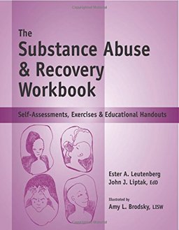 The Substance Abuse & Recovery Workbook: Self-assessments, Exercises & Educational Handouts  9781570252259 Front Cover