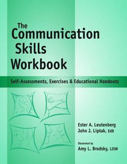The Communication Skills Workbook: Self-assessments, Exercises & Educational Handouts  9781570252266 Front Cover