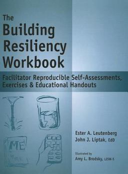 The Building Resiliency Workbook: Facilitator Reproducible Self-assessments, Exercises & Educational Handouts  9781570252471 Front Cover