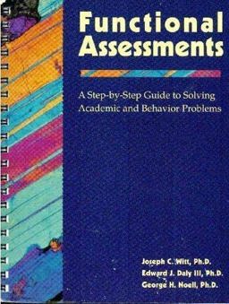 Functional Assessments A Step-by-Step Guide to Solving Academic and Behavior Problems  9781570352652 Front Cover