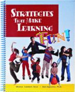 Strategies That Make Learning Fun Strategies That Make Learning Fun
