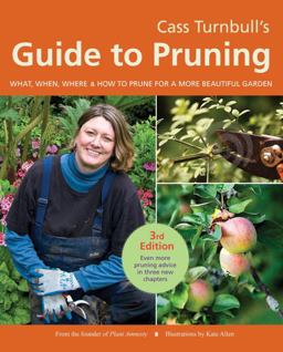 Cass Turnbull's Guide to Pruning, 3rd Edition What, When, Where, and How to Prune for a More Beautiful Garden 3rd 9781570617515 Front Cover
