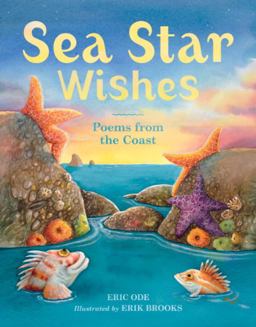 Sea Star Wishes Poems from the Coast  9781570617904 Front Cover