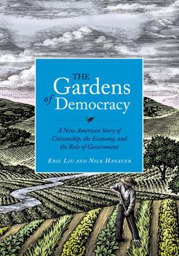 Gardens of Democracy A New American Story of Citizenship, the Economy, and the Role of Government  9781570618239 Front Cover